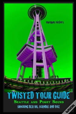 Capa do artigo Twisted Tour Guide: Seattle And Puget So