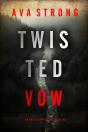 Twisted Vow (An Amy Rush Suspense Thriller—Book 5) - Preview