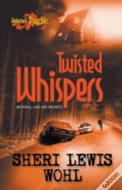 Twisted Whispers