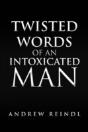 Twisted Words Of An Intoxicated Man - Preview