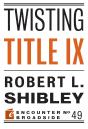 Twisting Title Ix - Preview