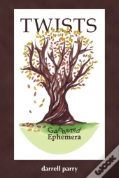 Twists: Gathered Ephemera