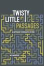 Twisty Little Passages - Preview