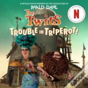 Twits: Trouble In Triperot!