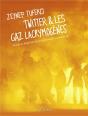 Twitter & Les Gaz Lacrymogènes ; Forces Et Fragilités De La Contestation Connectée - Preview