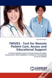 Twives - Tool For Remote Patient Care, Access And Educational Support