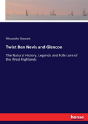 Twixt Ben Nevis And Glencoe - Preview