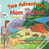 Two Adventures With Mom And Dad
