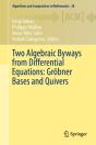Two Algebraic Byways From Differential Equations: Grobner Bases And Quivers - Preview