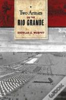 Two Armies On The Rio Grande