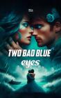 Two Bad Blue Eyes - Preview