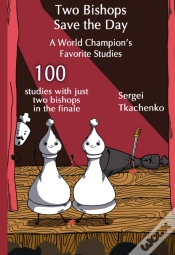 Capa do artigo Two Bishops Save The Day: A World Championâ€™S Favorite Studies