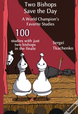 Capa do artigo Two Bishops Save The Day: A World Championâ€™S Favorite Studies
