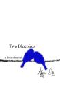 Two Bluebirds - Preview