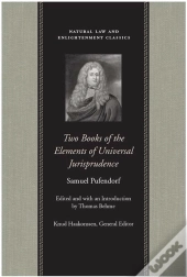Two Books Of The Elements Of Universal Jurisprudence