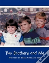 Two Brothers And Me