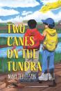 Two Canes On The Tundra - Preview
