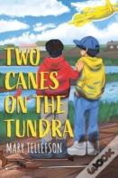 Two Canes On The Tundra