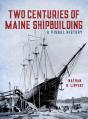 Two Centuries Of Maine Shipbuilding - Preview