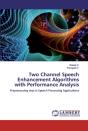 Two Channel Speech Enhancement Algorithms With Performance Analysis - Preview