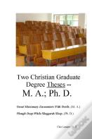 Two Christian Graduate Degree Theses -- M. A.; Ph. D.