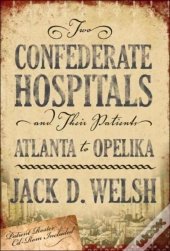 Two Confederate Hospitals And Their Patients