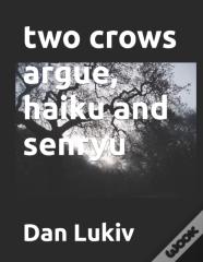 Two Crows Argue, Haiku And Senryu