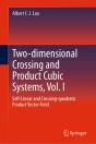 Two-Dimensional Crossing And Product Cubic Systems, Vol. I - Preview