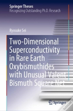 Capa do artigo Two-Dimensional Superconductivity In Rare Earth Oxybismuthides With Unusual Valent Bismuth Square Net