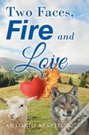 Two Faces, Fire And Love