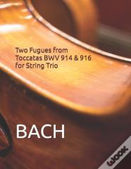 Two Fugues From Toccatas Bwv 914 & 916 For String Trio