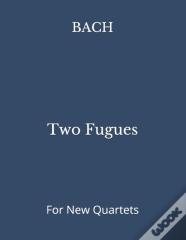 Two Fugues