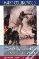 Two Gallant Sons Of Devon (Esprios Classics)