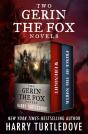 Two Gerin The Fox Novels - Preview