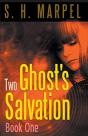 Two Ghost'S Salvation, Book One - Preview