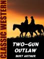 Two-Gun Outlaw - Preview