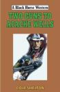 Two Guns To Apache Wells - Preview