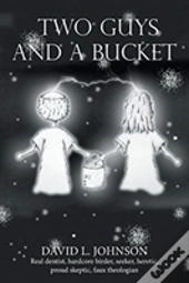 Two Guys And A Bucket