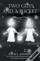 Two Guys And A Bucket
