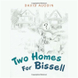 Two Homes For Bissell - Preview