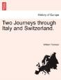Two Journeys Through Italy And Switzerland. - Preview