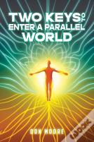 Two Keys To Enter A Parallel World