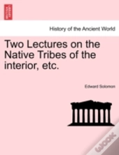 Two Lectures On The Native Tribes Of The
