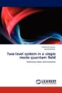 Two-Level System In A Single Mode Quantum Field - Preview