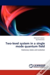 Two-Level System In A Single Mode Quantum Field