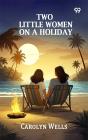 Two Little Women On A Holiday - Preview