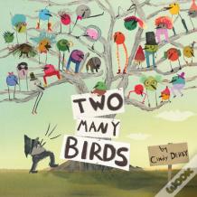 Two Many Birds