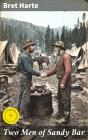 Two Men Of Sandy Bar - Preview