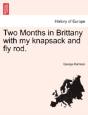 Two Months In Brittany With My Knapsack And Fly Rod. - Preview