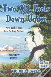 Two Old Fools Down Under - Large Print